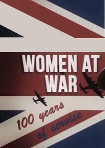 Women at War: 100 Years of Service Women at War: 100 Years of Service
