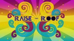 Raise This Roof Raise This Roof