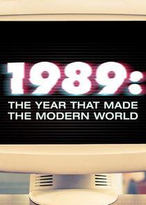 1989: The Year That Made the Modern World 1989: The Year That Made the Modern World