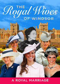The Royal Wives of Windsor The Royal Wives of Windsor