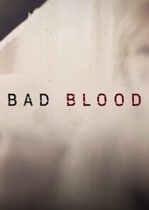 Bad Blood Bad Blood