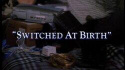Switched at Birth Switched at Birth