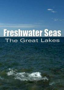 Freshwater Seas: The Great Lakes Freshwater Seas: The Great Lakes