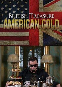 British Treasure, American Gold British Treasure, American Gold