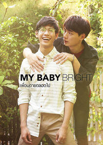 My Baby Bright - Season 1 / Year 2018 My Baby Bright - Season 1 / Year 2018