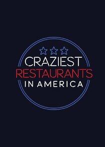 Craziest Restaurants in America Craziest Restaurants in America
