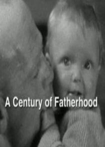 A Century of Fatherhood - Season 1 A Century of Fatherhood - Season 1