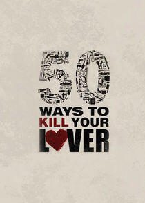 50 Ways to Kill Your Lover - Season 3 50 Ways to Kill Your Lover - Season 3