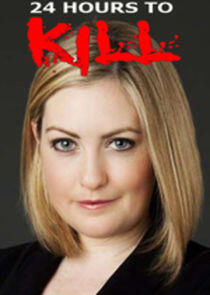24 Hours to Kill - Season 3 24 Hours to Kill - Season 3
