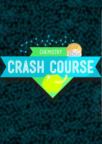 Crash Course Chemistry Crash Course Chemistry
