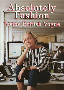 Absolutely Fashion: Inside British Vogue - Season 1 Absolutely Fashion: Inside British Vogue - Season 1