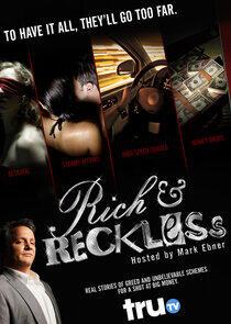Rich and Reckless Rich and Reckless