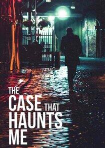 The Case That Haunts Me The Case That Haunts Me