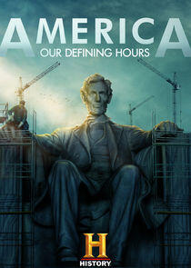America: Our Defining Hours America: Our Defining Hours