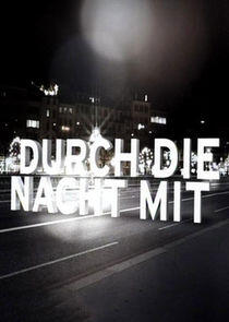 Durch die Nacht mit... Durch die Nacht mit...