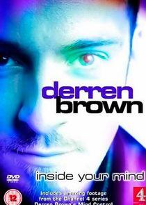 Derren Brown: Inside Your Mind Derren Brown: Inside Your Mind
