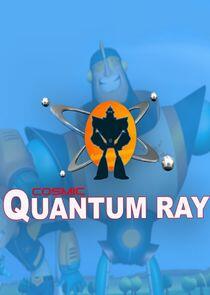 Cosmic Quantum Ray Cosmic Quantum Ray