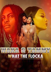 Waka & Tammy: What the Flocka Waka & Tammy: What the Flocka