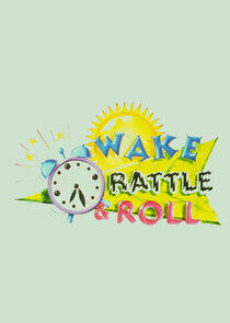 Wake, Rattle & Roll Wake, Rattle & Roll