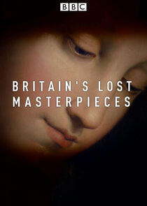 Britain's Lost Masterpieces Britain's Lost Masterpieces