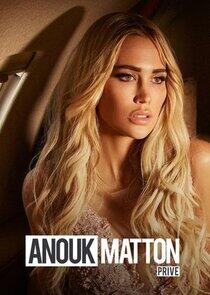 Anouk Matton Privé - Season 1 Anouk Matton Privé - Season 1
