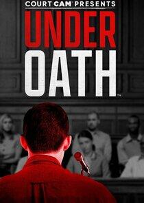 Court Cam Presents Under Oath Court Cam Presents Under Oath