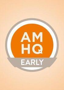 AMHQ Early AMHQ Early