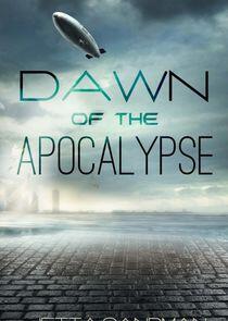 Dawn of the Apocalypse Dawn of the Apocalypse