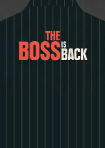 The Boss is Back The Boss is Back