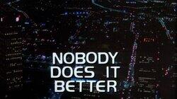 Nobody Does It Better Nobody Does It Better