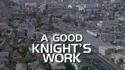 A Good Knight's Work A Good Knight's Work