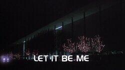 Let It Be Me Let It Be Me