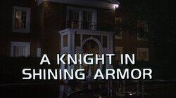 A Knight in Shining Armor A Knight in Shining Armor