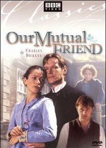 Our Mutual Friend Our Mutual Friend