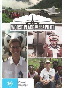 Worst Place to Be a Pilot Worst Place to Be a Pilot