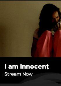 I Am Innocent I Am Innocent