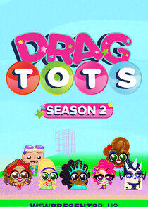 Drag Tots - Season 2 Drag Tots - Season 2