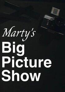 Marty's Big Picture Show Marty's Big Picture Show