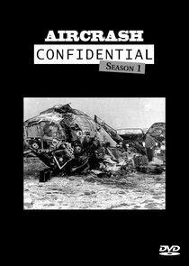 Aircrash Confidential - Season 1 Aircrash Confidential - Season 1