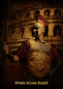 When Rome Ruled When Rome Ruled