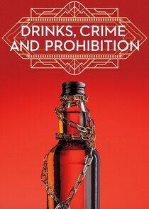 Drinks, Crime and Prohibition Drinks, Crime and Prohibition