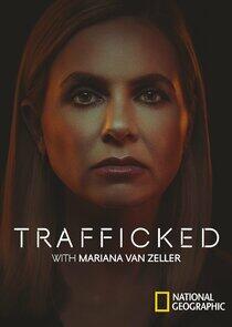 Trafficked with Mariana van Zeller Trafficked with Mariana van Zeller