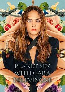 Planet Sex with Cara Delevingne - Season 1 Planet Sex with Cara Delevingne - Season 1