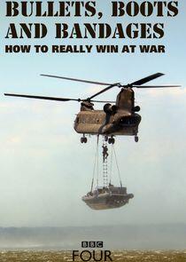 Bullets, Boots and Bandages: How to Really Win at War Bullets, Boots and Bandages: How to Really Win at War
