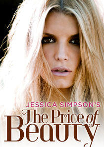 Jessica Simpson's The Price of Beauty Jessica Simpson's The Price of Beauty