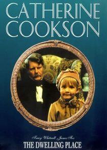 Catherine Cookson's The Dwelling Place Catherine Cookson's The Dwelling Place