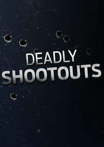 Deadly Shootouts Deadly Shootouts