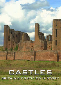 Castles: Britain's Fortified History Castles: Britain's Fortified History