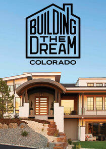 Building the Dream: Colorado Building the Dream: Colorado