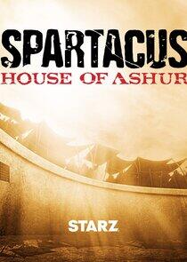 Spartacus: House of Ashur Spartacus: House of Ashur